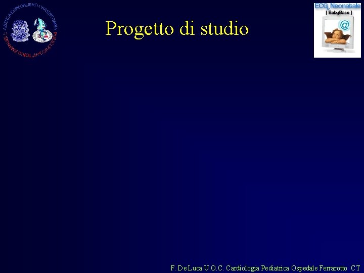 Progetto di studio F. De Luca U. O. C. Cardiologia Pediatrica Ospedale Ferrarotto CT