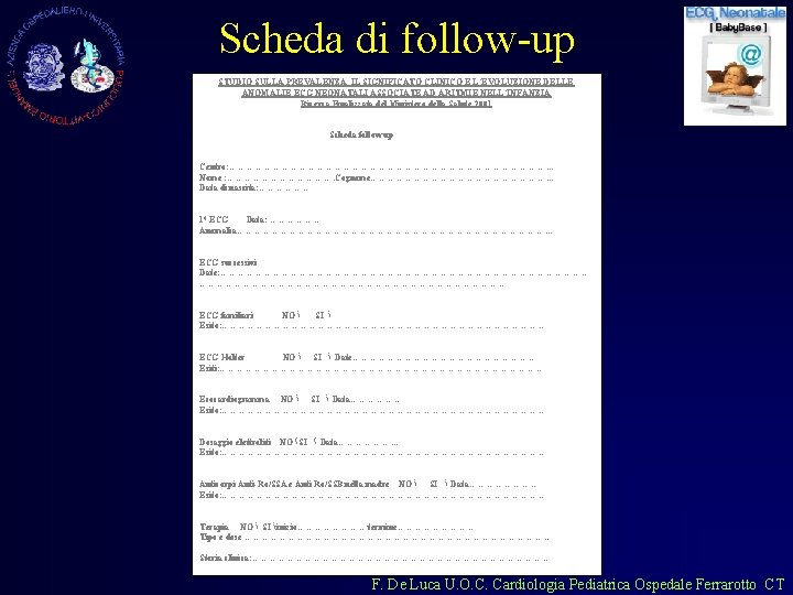 Scheda di follow-up STUDIO SULLA PREVALENZA, IL SIGNIFICATO CLINICO E L’EVOLUZIONE DELLE ANOMALIE ECG