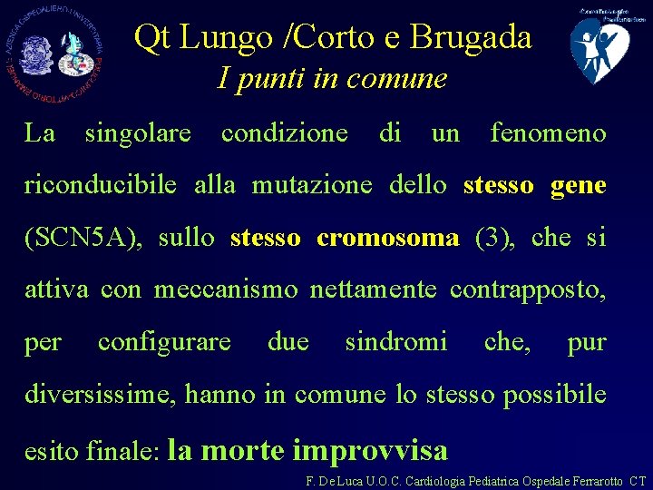 Qt Lungo /Corto e Brugada I punti in comune La singolare condizione di un