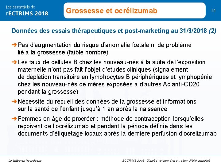 Grossesse et ocrélizumab 10 Données des essais thérapeutiques et post-marketing au 31/3/2018 (2) ➜