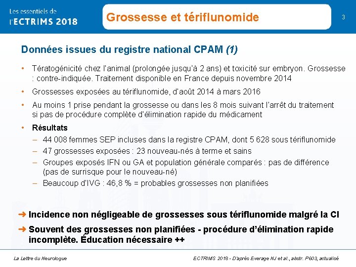 Grossesse et tériflunomide 3 Données issues du registre national CPAM (1) • Tératogénicité chez