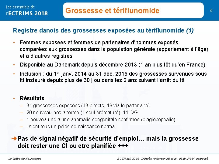 Grossesse et tériflunomide Registre danois des grossesses exposées au tériflunomide (1) • Femmes exposées