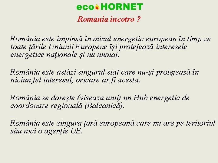 Romania incotro ? România este împinsă în mixul energetic european în timp ce toate