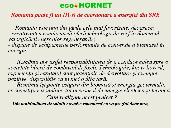 Romania poate fi un HUB de coordonare a energiei din SRE România este una