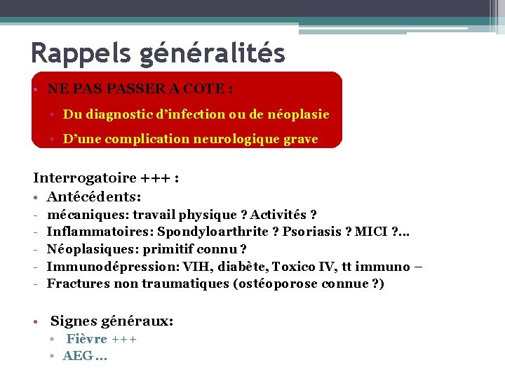 Rappels généralités • NE PASSER A COTE : ▫ Du diagnostic d’infection ou de