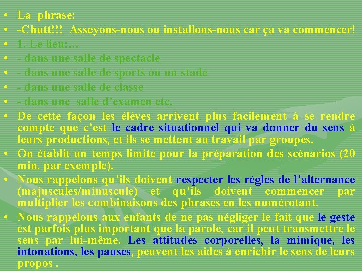  • • La phrase: -Chutt!!! Asseyons-nous ou installons-nous car ça va commencer! 1.