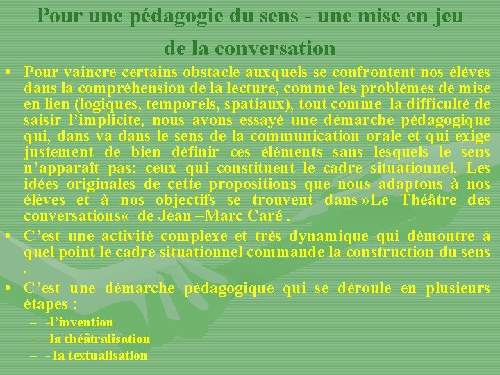 Pour une pédagogie du sens - une mise en jeu de la conversation •