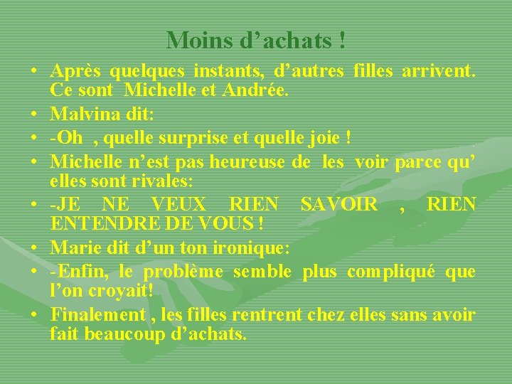 Moins d’achats ! • Après quelques instants, d’autres filles arrivent. Ce sont Michelle et