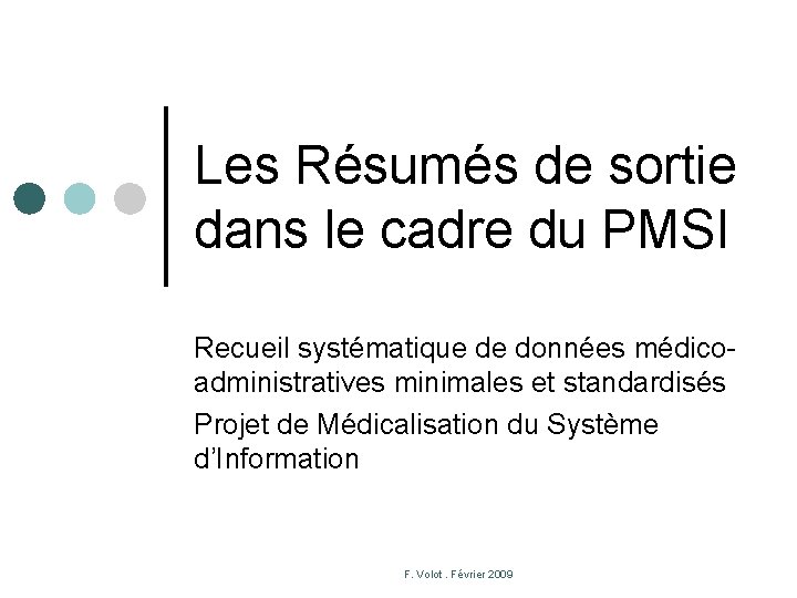 Les Résumés de sortie dans le cadre du PMSI Recueil systématique de données médicoadministratives