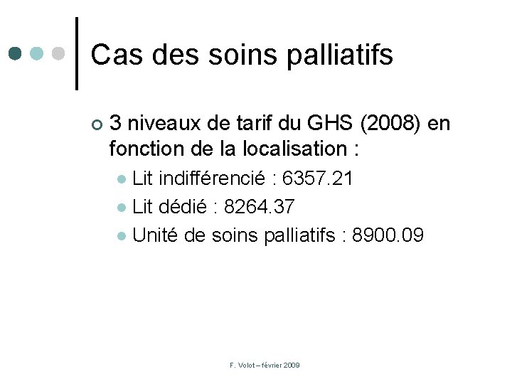 Cas des soins palliatifs ¢ 3 niveaux de tarif du GHS (2008) en fonction