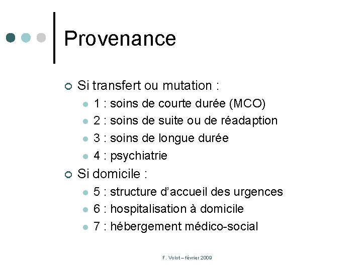 Provenance ¢ Si transfert ou mutation : l l ¢ 1 : soins de