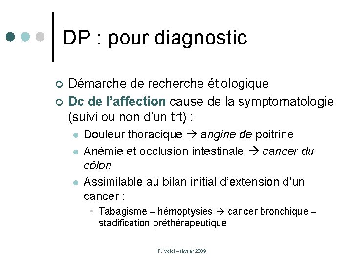 DP : pour diagnostic ¢ ¢ Démarche de recherche étiologique Dc de l’affection cause