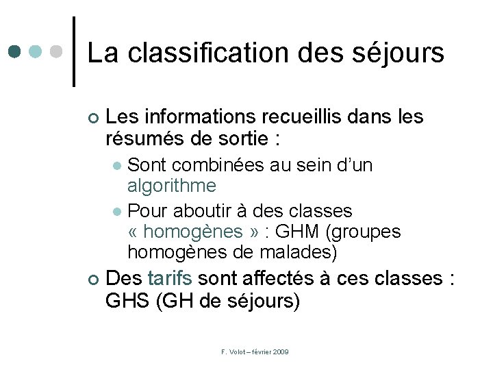 La classification des séjours ¢ Les informations recueillis dans les résumés de sortie :