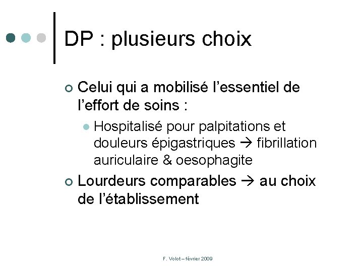 DP : plusieurs choix ¢ Celui qui a mobilisé l’essentiel de l’effort de soins