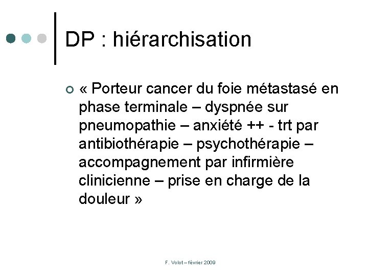 DP : hiérarchisation ¢ « Porteur cancer du foie métastasé en phase terminale –