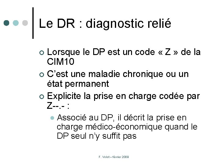 Le DR : diagnostic relié Lorsque le DP est un code « Z »