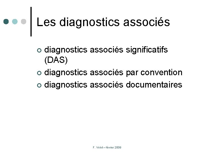 Les diagnostics associés significatifs (DAS) ¢ diagnostics associés par convention ¢ diagnostics associés documentaires