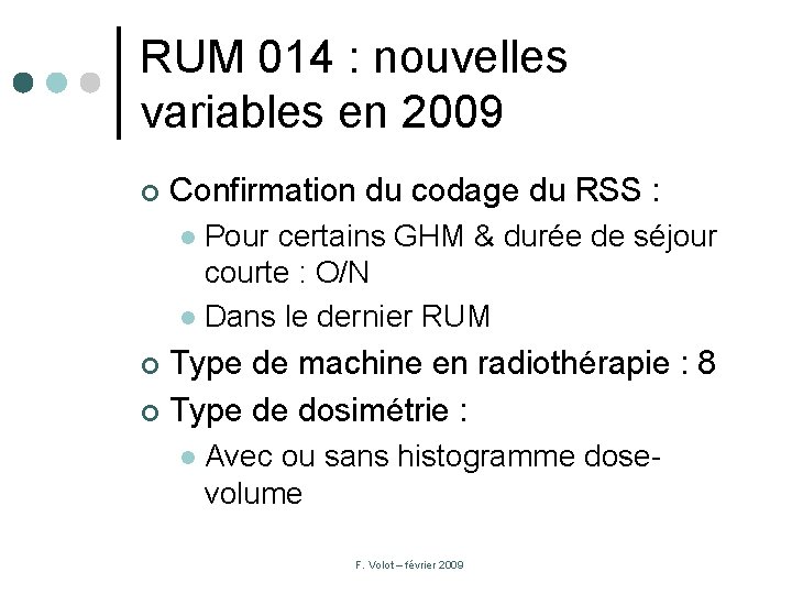 RUM 014 : nouvelles variables en 2009 ¢ Confirmation du codage du RSS :