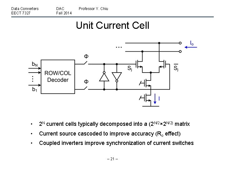 Data Converters EECT 7327 DAC Fall 2014 Professor Y. Chiu Unit Current Cell •