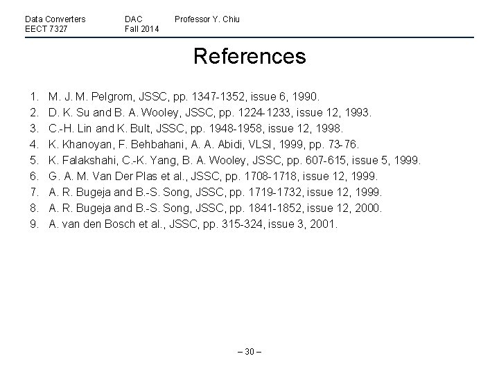 Data Converters EECT 7327 DAC Fall 2014 Professor Y. Chiu References 1. 2. 3.