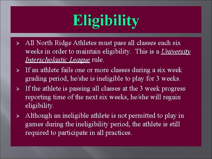 Eligibility Ø Ø All North Ridge Athletes must pass all classes each six weeks