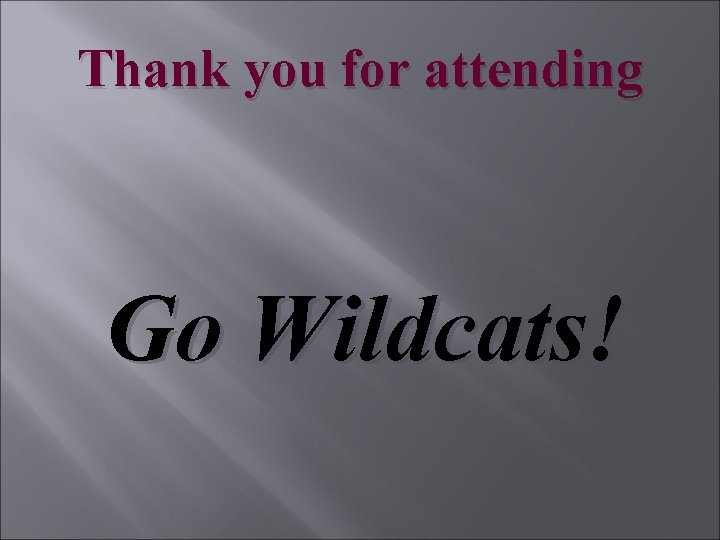 Thank you for attending Go Wildcats! 
