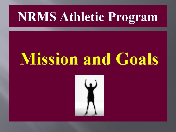 NRMS Athletic Program Mission and Goals 