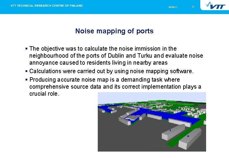 09/08/11 13 Noise mapping of ports The objective was to calculate the noise immission