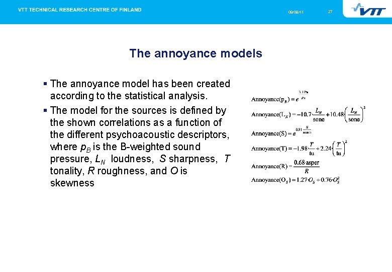 09/08/11 The annoyance models The annoyance model has been created according to the statistical