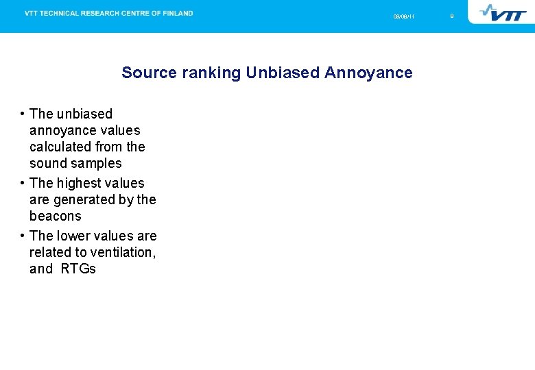 09/08/11 Source ranking Unbiased Annoyance • The unbiased annoyance values calculated from the sound