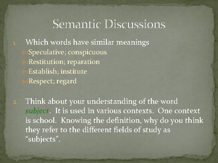 Semantic Discussions 1. Which words have similar meanings Speculative; conspicuous Restitution; reparation Establish; institute Semantic Discussions 1. Which words have similar meanings Speculative; conspicuous Restitution; reparation Establish; institute