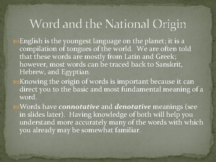Word and the National Origin English is the youngest language on the planet; it Word and the National Origin English is the youngest language on the planet; it