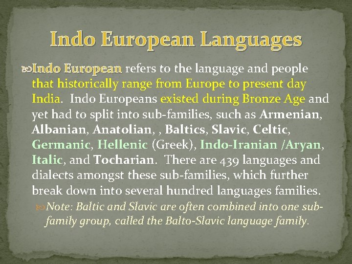 Indo European Languages Indo European refers to the language and people that historically range Indo European Languages Indo European refers to the language and people that historically range