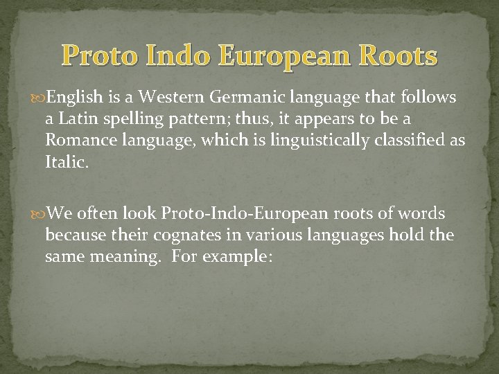 Proto Indo European Roots English is a Western Germanic language that follows a Latin Proto Indo European Roots English is a Western Germanic language that follows a Latin