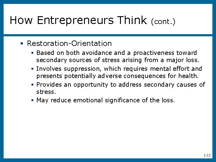 How Entrepreneurs Think (cont. ) § Restoration-Orientation § Based on both avoidance and a