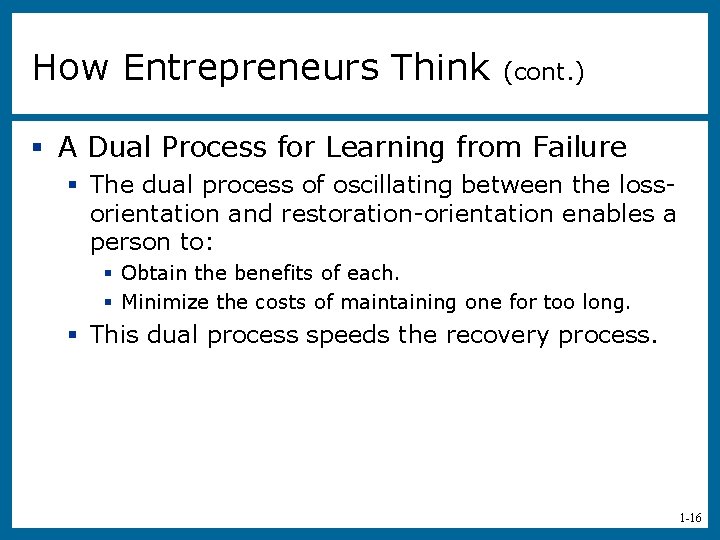 How Entrepreneurs Think (cont. ) § A Dual Process for Learning from Failure §