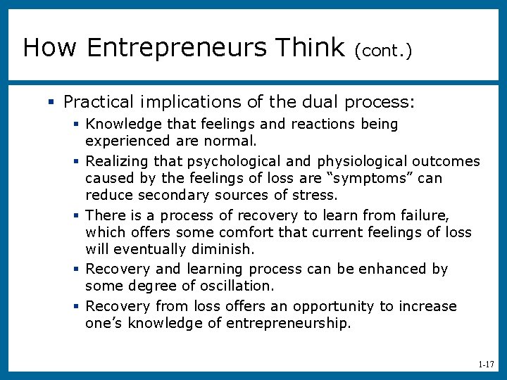 How Entrepreneurs Think (cont. ) § Practical implications of the dual process: § Knowledge