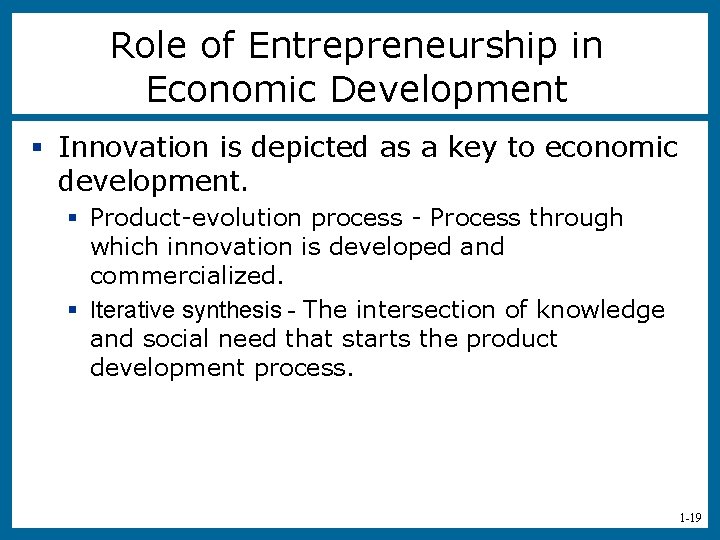 Role of Entrepreneurship in Economic Development § Innovation is depicted as a key to