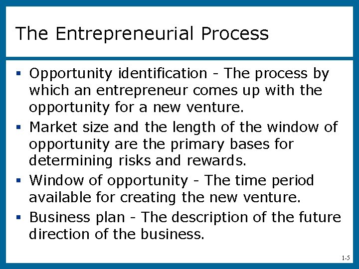 The Entrepreneurial Process § Opportunity identification - The process by which an entrepreneur comes