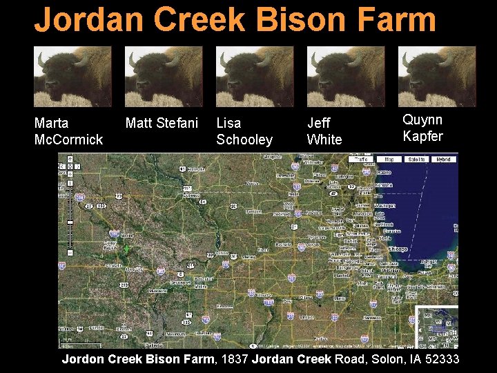 Jordan Creek Bison Farm Marta Mc. Cormick Matt Stefani Lisa Schooley Jeff White Quynn