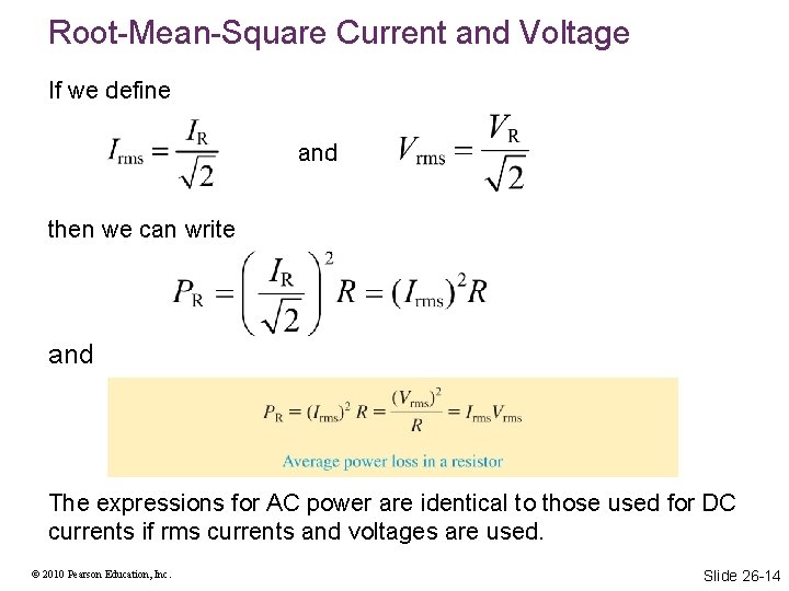 Root-Mean-Square Current and Voltage If we define and then we can write and The Root-Mean-Square Current and Voltage If we define and then we can write and The