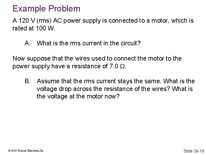 Example Problem A 120 V (rms) AC power supply is connected to a motor, Example Problem A 120 V (rms) AC power supply is connected to a motor,