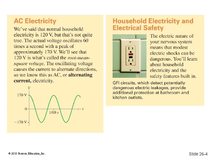© 2010 Pearson Education, Inc. Slide 26 -4 © 2010 Pearson Education, Inc. Slide 26 -4