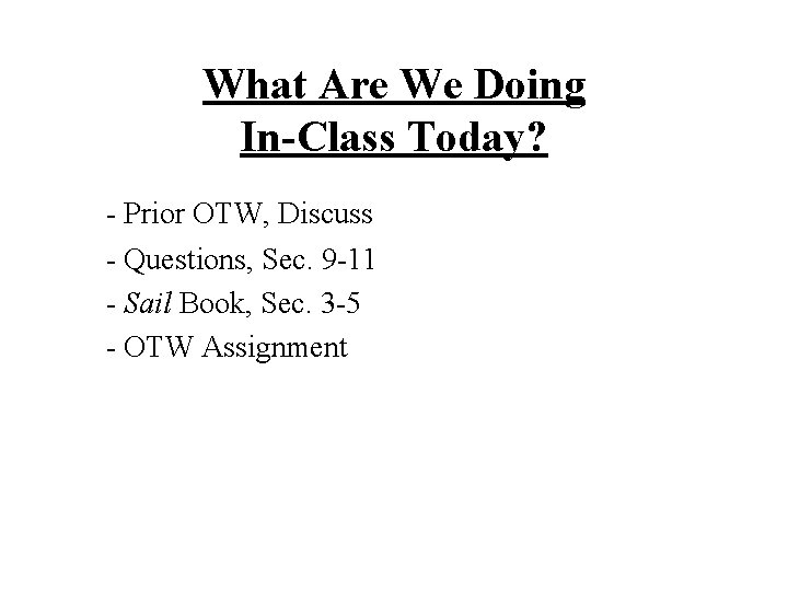 What Are We Doing In-Class Today? - Prior OTW, Discuss - Questions, Sec. 9