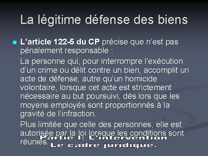 La légitime défense des biens n L’article 122 -5 du CP précise que n’est