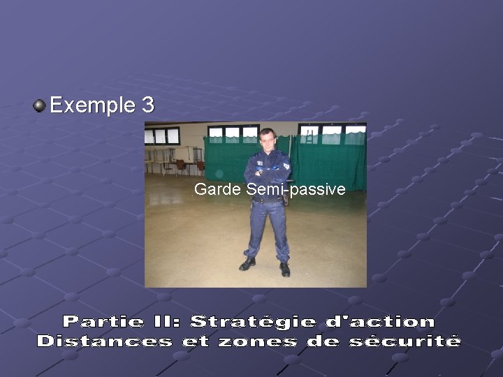 Exemple 3 Garde Semi-passive 
