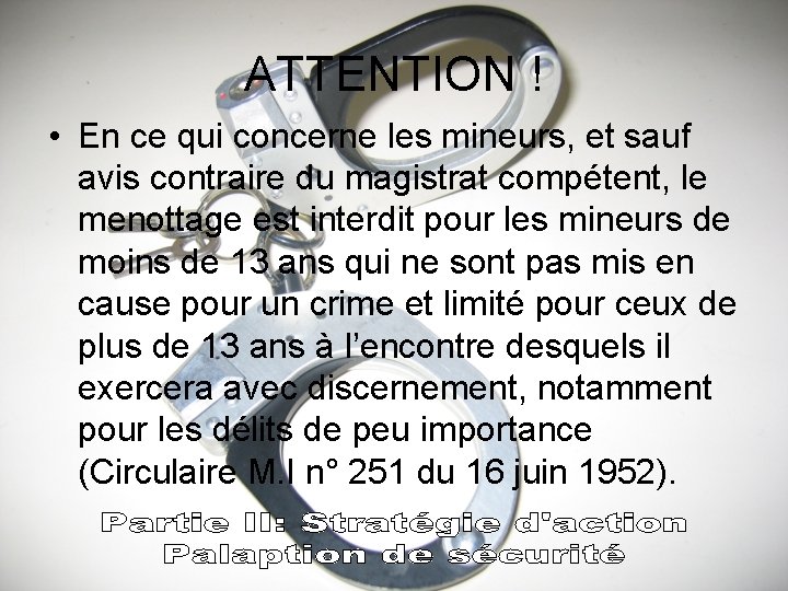 ATTENTION ! • En ce qui concerne les mineurs, et sauf avis contraire du