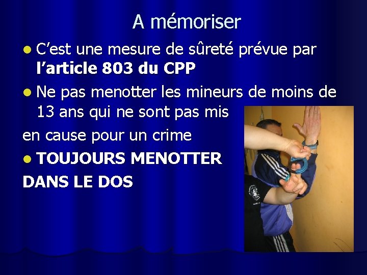 A mémoriser l C’est une mesure de sûreté prévue par l’article 803 du CPP