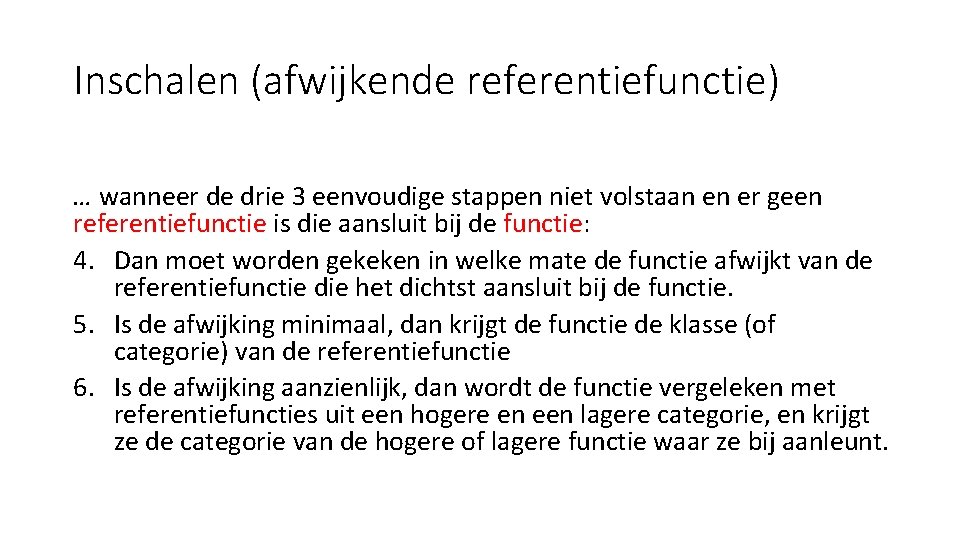 Inschalen (afwijkende referentiefunctie) … wanneer de drie 3 eenvoudige stappen niet volstaan en er