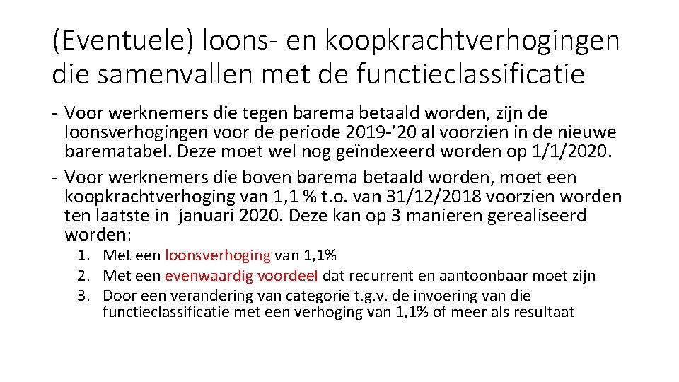 (Eventuele) loons- en koopkrachtverhogingen die samenvallen met de functieclassificatie - Voor werknemers die tegen